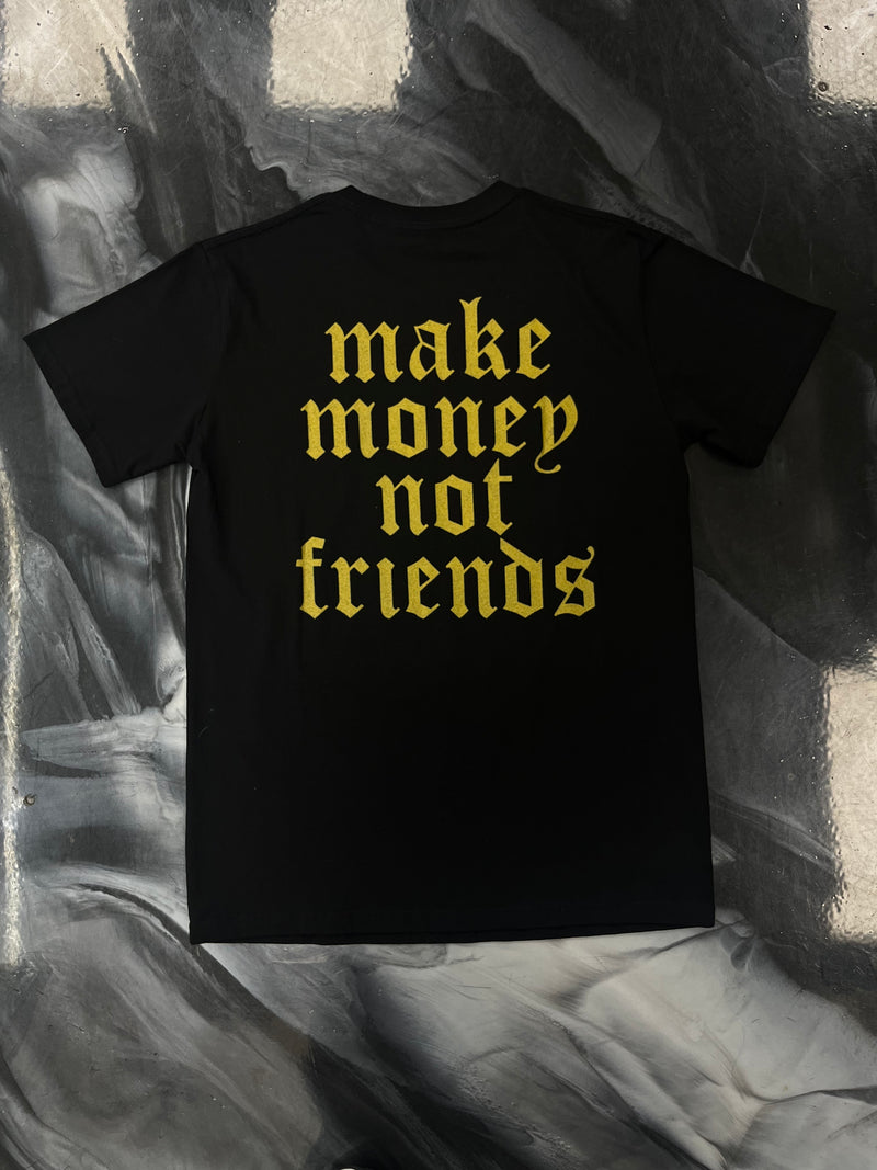 MAKE MONEY NOT FRIENDS